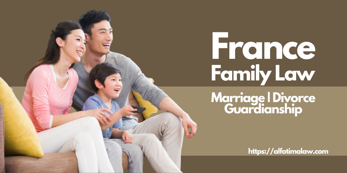 Explore Family Law in France with expert insights on marriage, divorce, and guardianship. Know the rights and liabilities of partners and parents