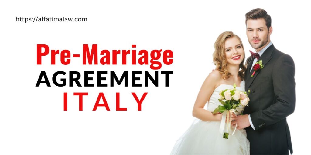 Significance of Pre Marriage Agreements in Italy, also known as prenuptial or premarital agreements. Understand legal framework & customization options